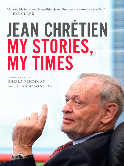 Title details for My Stories, My Times by Jean Chretien - Wait list